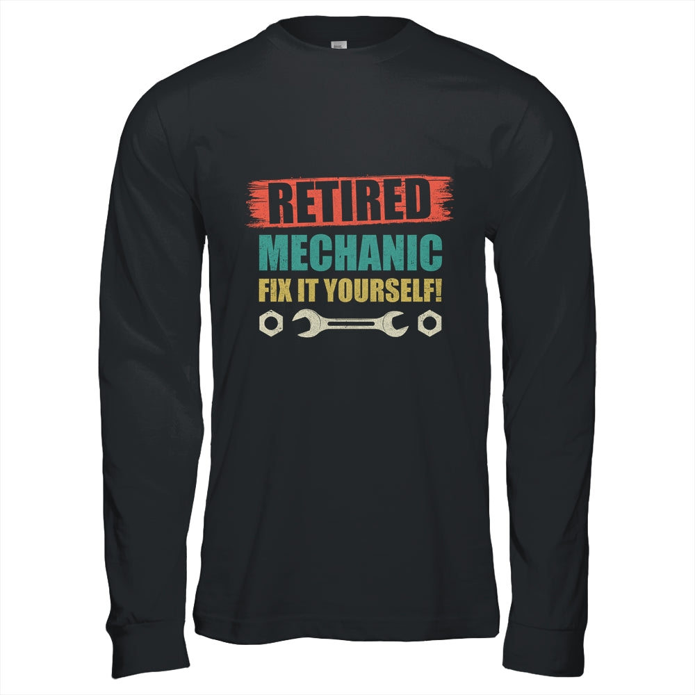 Retired Mechanic Fix It Yourself 2022 T-Shirt & Hoodie | Teecentury.com