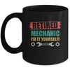 Retired Mechanic Fix It Yourself 2022 Mug Coffee Mug | Teecentury.com