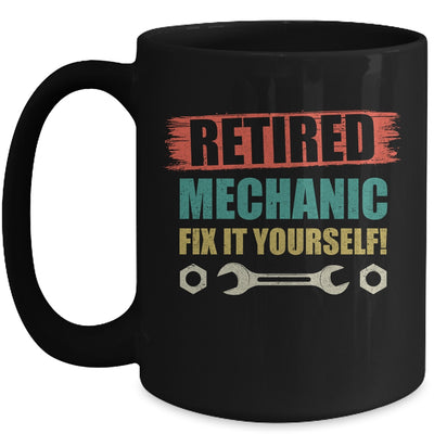 Retired Mechanic Fix It Yourself 2022 Mug Coffee Mug | Teecentury.com