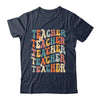 Retro Groovy Teacher Inspirational Happy Back to School Shirt & Hoodie | teecentury