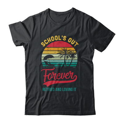 Retro Last Day Of School Schools Out Forever Retired Teacher T-Shirt & Tank Top | Teecentury.com