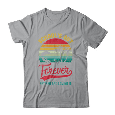 Retro Last Day Of School Schools Out Forever Retired Teacher T-Shirt & Tank Top | Teecentury.com