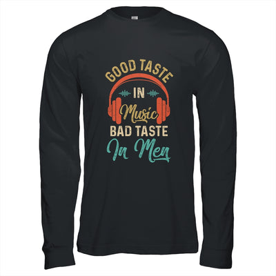 Retro Womens Good Taste In Music Bad Taste In Men Funny T-Shirt & Hoodie | Teecentury.com