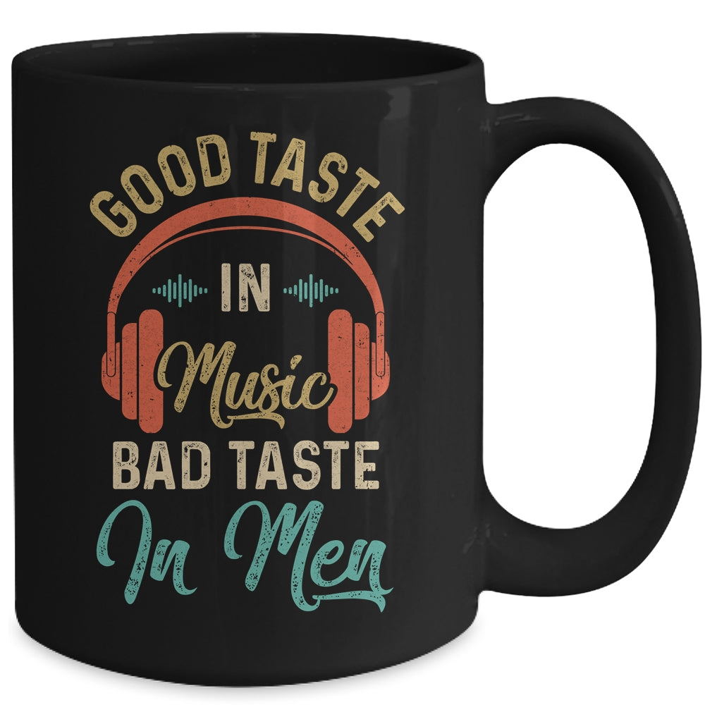 Retro Womens Good Taste In Music Bad Taste In Men Funny Mug Coffee Mug | Teecentury.com