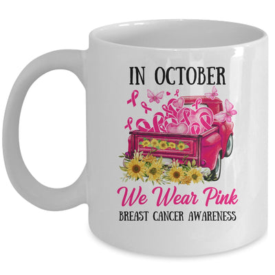 Ribbon Truck In October We Wear Pink Breast Cancer Awareness Mug Coffee Mug | Teecentury.com