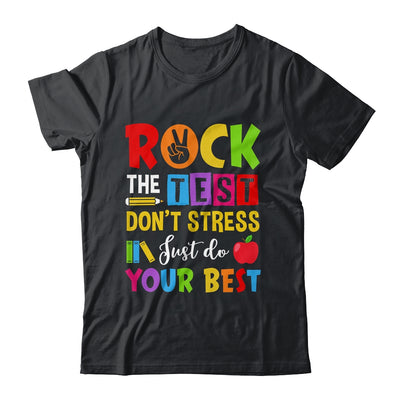 Rock The Test Don't Stress Just Do Your Best Funny Testing Shirt & Hoodie | teecentury