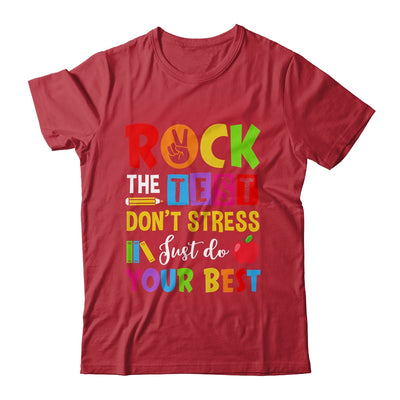 Rock The Test Don't Stress Just Do Your Best Funny Testing Shirt & Hoodie | teecentury