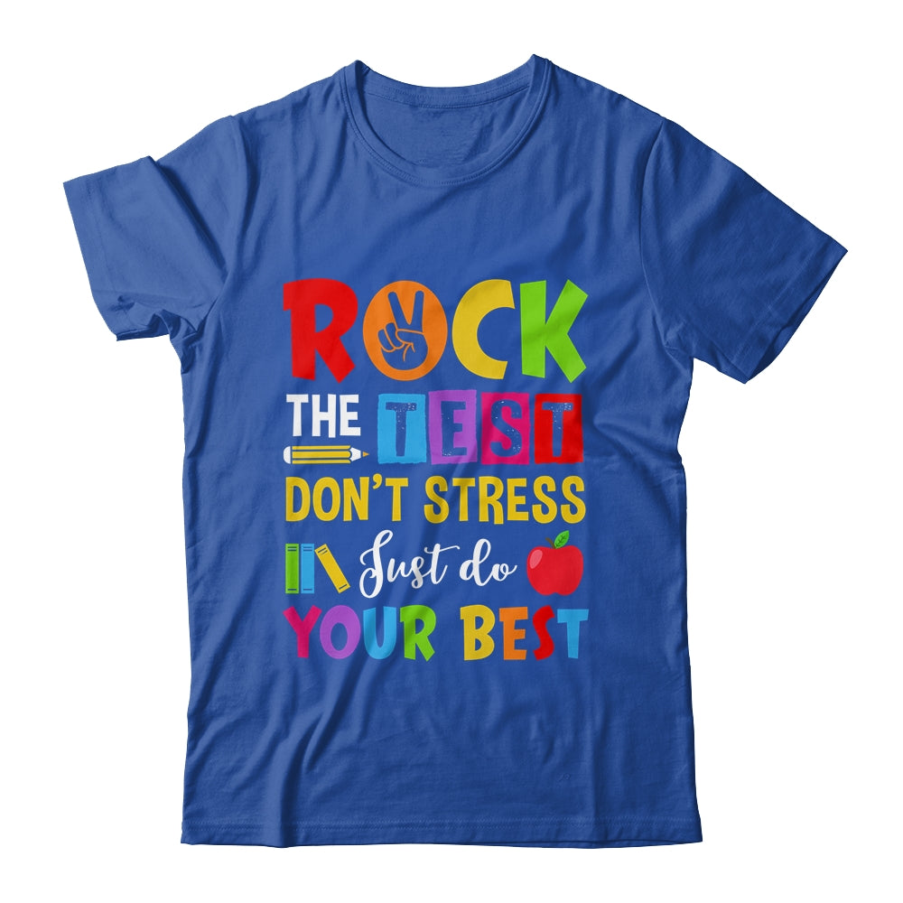 Rock The Test Don't Stress Just Do Your Best Funny Testing Shirt & Hoodie | teecentury