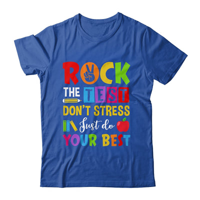 Rock The Test Don't Stress Just Do Your Best Funny Testing Shirt & Hoodie | teecentury