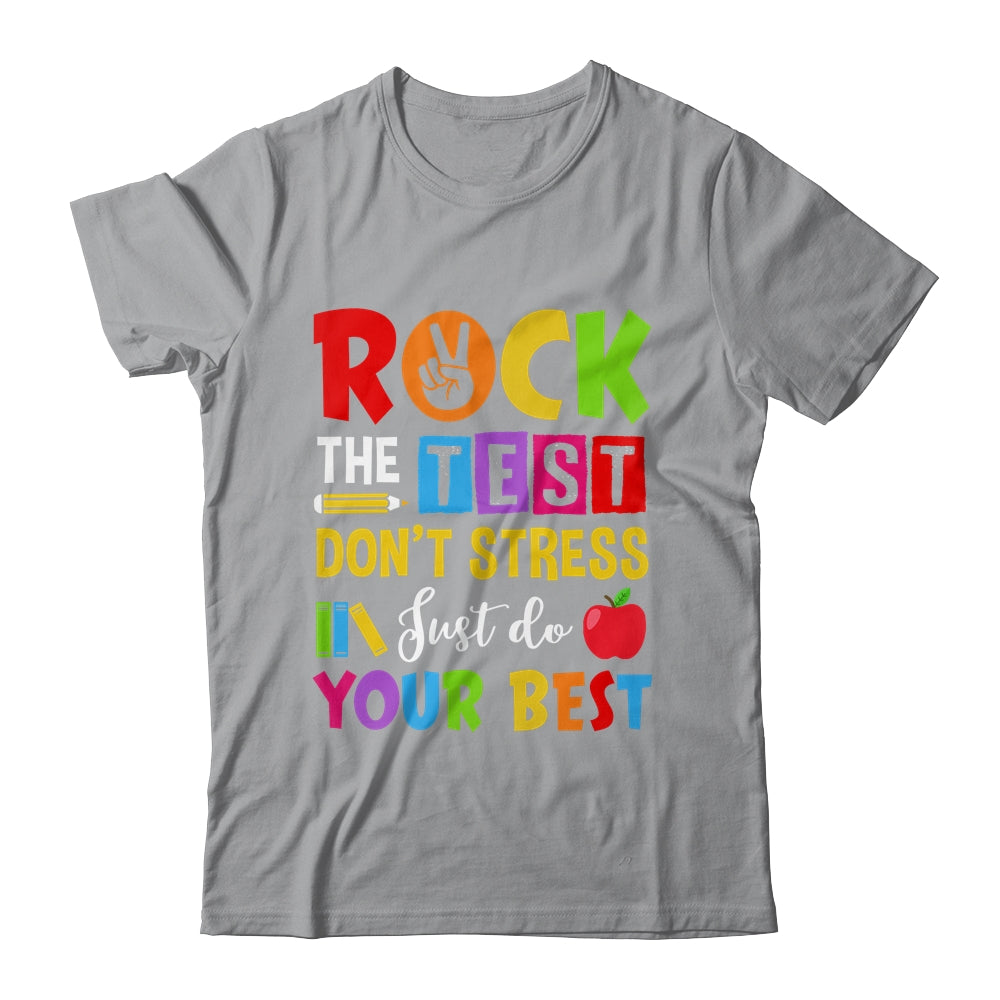 Rock The Test Don't Stress Just Do Your Best Funny Testing Shirt & Hoodie | teecentury