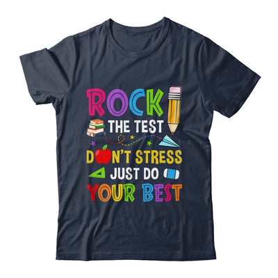 Rock The Test Dont Stress Just Do Your Best Teacher Test Day Shirt & Hoodie | teecentury
