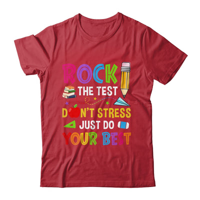 Rock The Test Dont Stress Just Do Your Best Teacher Test Day Shirt & Hoodie | teecentury