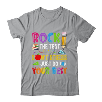 Rock The Test Dont Stress Just Do Your Best Teacher Test Day Shirt & Hoodie | teecentury