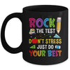Rock The Test Dont Stress Just Do Your Best Teacher Test Day Mug | teecentury
