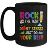 Rock The Test Dont Stress Just Do Your Best Teacher Test Day Mug | teecentury