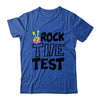 Rock The Test Teacher Test Day Testing Day Tie Dye Teacher Shirt & Hoodie | teecentury
