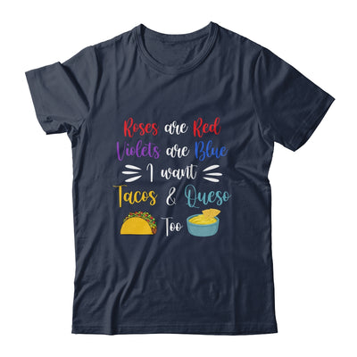 Roses Are Red Violets Are Blue I Want Queso And Tacos Too T-Shirt & Tank Top | Teecentury.com