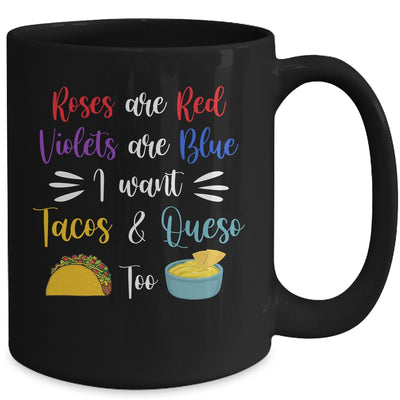 Roses Are Red Violets Are Blue I Want Queso And Tacos Too Mug Coffee Mug | Teecentury.com