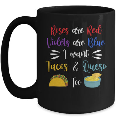 Roses Are Red Violets Are Blue I Want Queso And Tacos Too Mug Coffee Mug | Teecentury.com