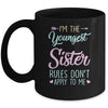 Rules Dont Apply To Me Youngest Adult 3 Sisters Mug Coffee Mug | Teecentury.com