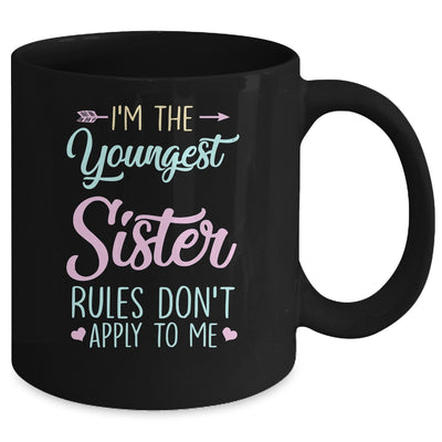 Rules Dont Apply To Me Youngest Adult 3 Sisters Mug Coffee Mug | Teecentury.com