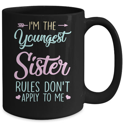 Rules Dont Apply To Me Youngest Adult 3 Sisters Mug Coffee Mug | Teecentury.com