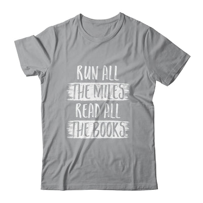 Run All The Miles Read All The Books T-Shirt & Tank Top | Teecentury.com