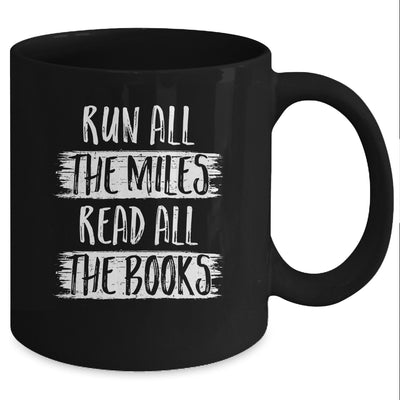 Run All The Miles Read All The Books Mug Coffee Mug | Teecentury.com