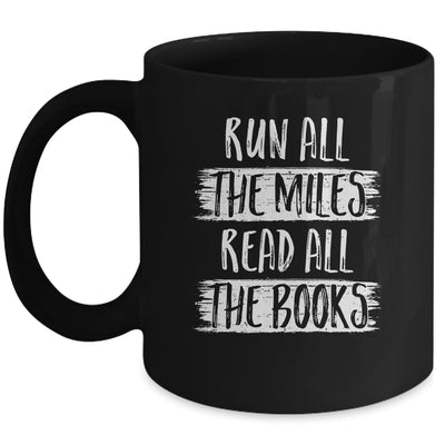 Run All The Miles Read All The Books Mug Coffee Mug | Teecentury.com