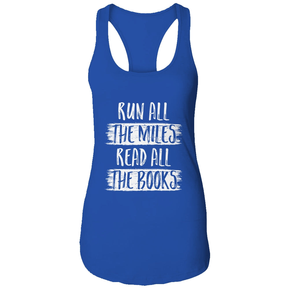 Run All The Miles Read All The Books T-Shirt & Tank Top | Teecentury.com