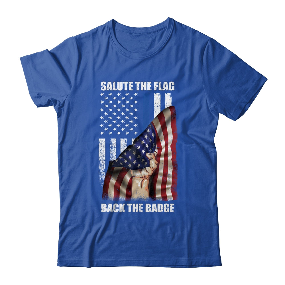 Salute The Flag Back The Badge Flag Police Hand Gift T-Shirt & Hoodie | Teecentury.com