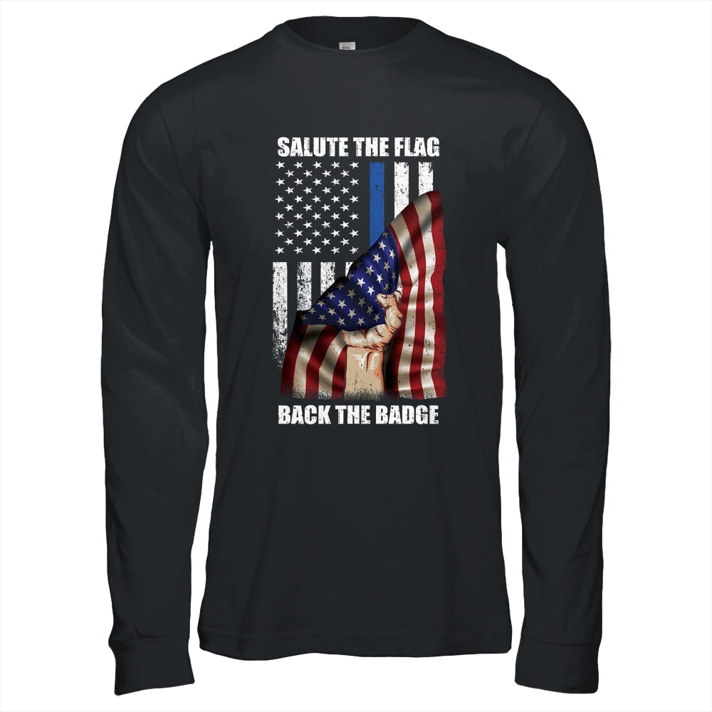 Salute The Flag Back The Badge Flag Police Hand Gift T-Shirt & Hoodie | Teecentury.com