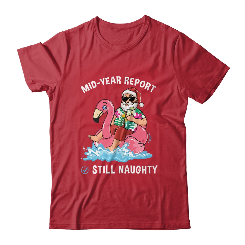 Santa Christmas In July Mid Year Report Still Naughty Shirt & Tank Top | teecentury