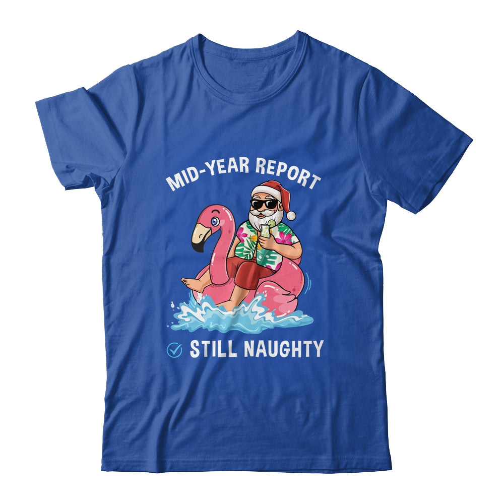Santa Christmas In July Mid Year Report Still Naughty Shirt & Tank Top | teecentury