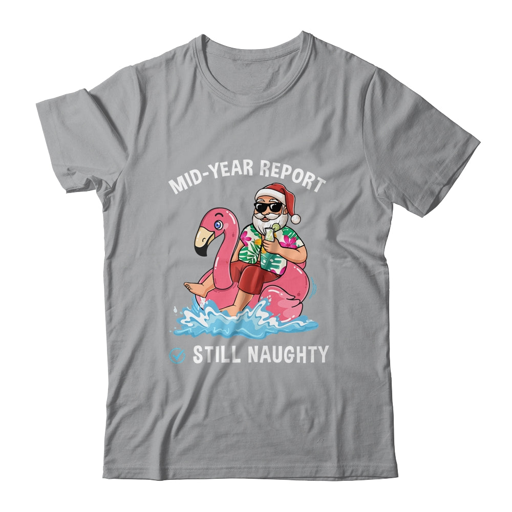 Santa Christmas In July Mid Year Report Still Naughty Shirt & Tank Top | teecentury