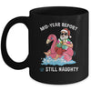 Santa Christmas In July Mid Year Report Still Naughty Mug | teecentury