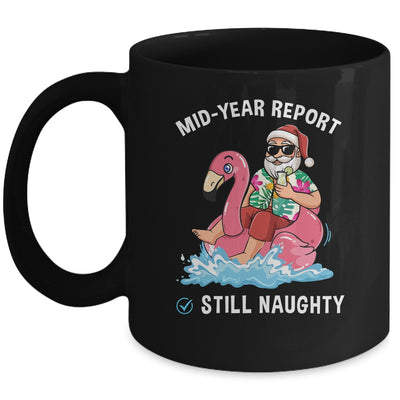 Santa Christmas In July Mid Year Report Still Naughty Mug | teecentury