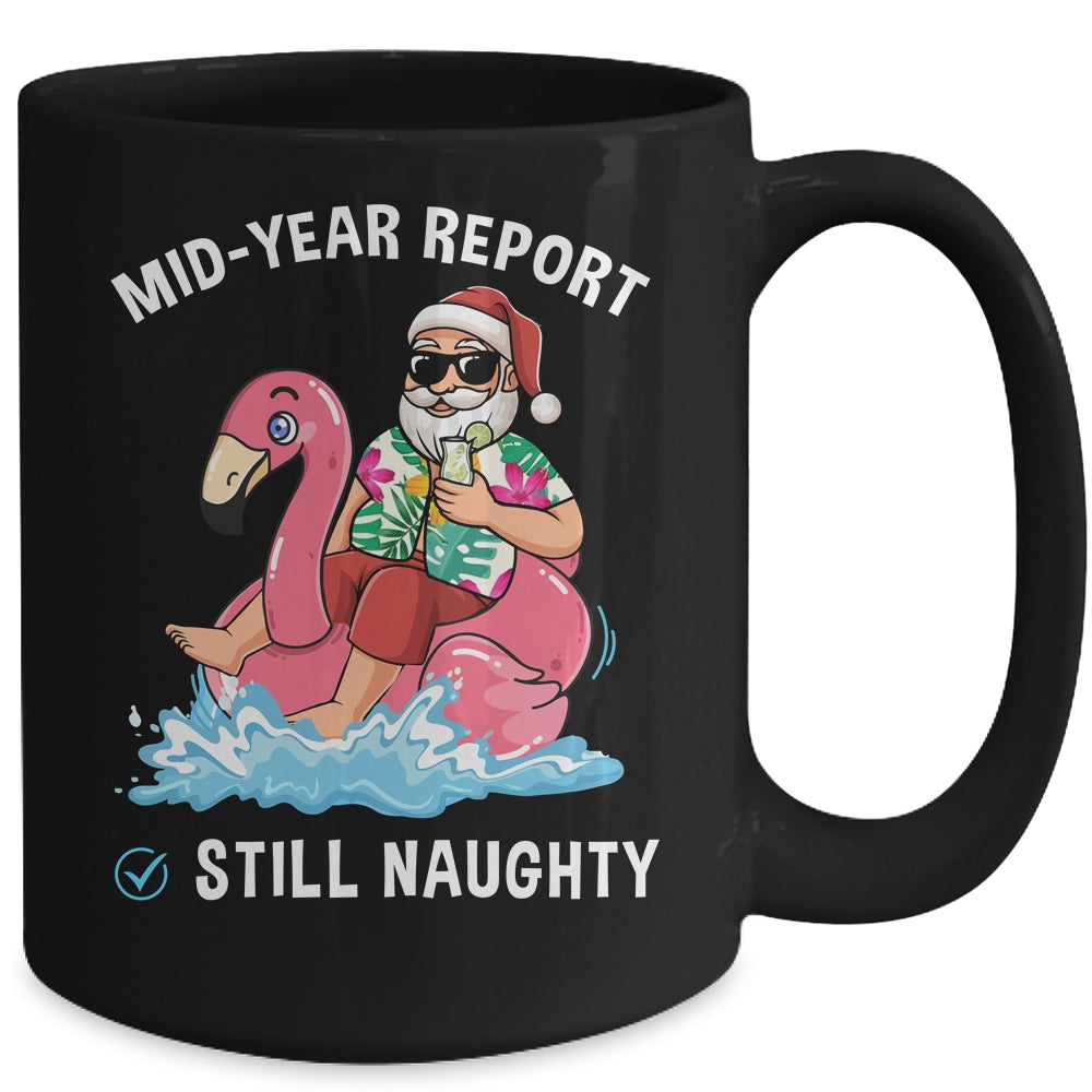Santa Christmas In July Mid Year Report Still Naughty Mug | teecentury