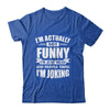 Sarcasm Office Humor I'm Actually Not Funny I'm Just Mean Shirt & Tank Top | teecentury