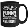 Sarcasm Office Humor I'm Actually Not Funny I'm Just Mean Mug | teecentury