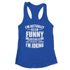 Sarcasm Office Humor I'm Actually Not Funny I'm Just Mean Shirt & Tank Top | teecentury