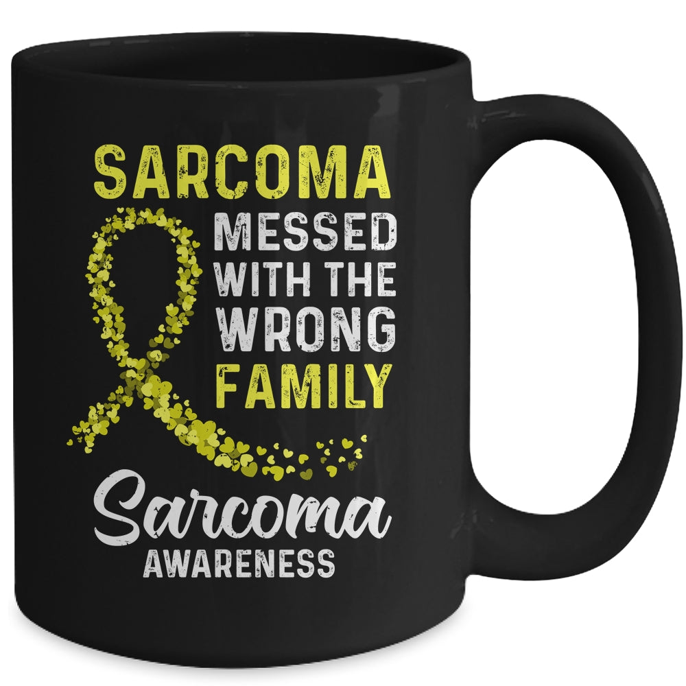 Sarcoma Awareness Messed With The Wrong Family Support Mug Coffee Mug | Teecentury.com