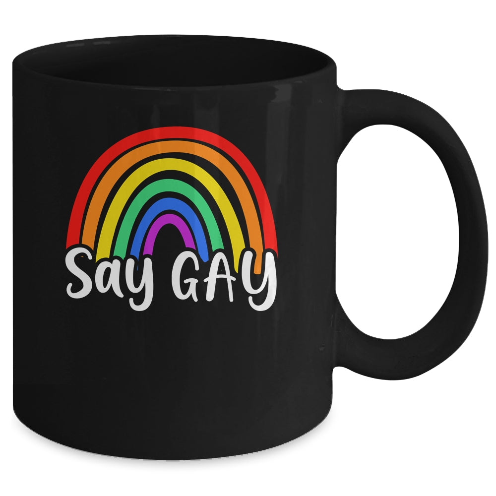 Say Gay Rainbow LGBT Pride Month Gay Pride Support Respect Mug | teecentury