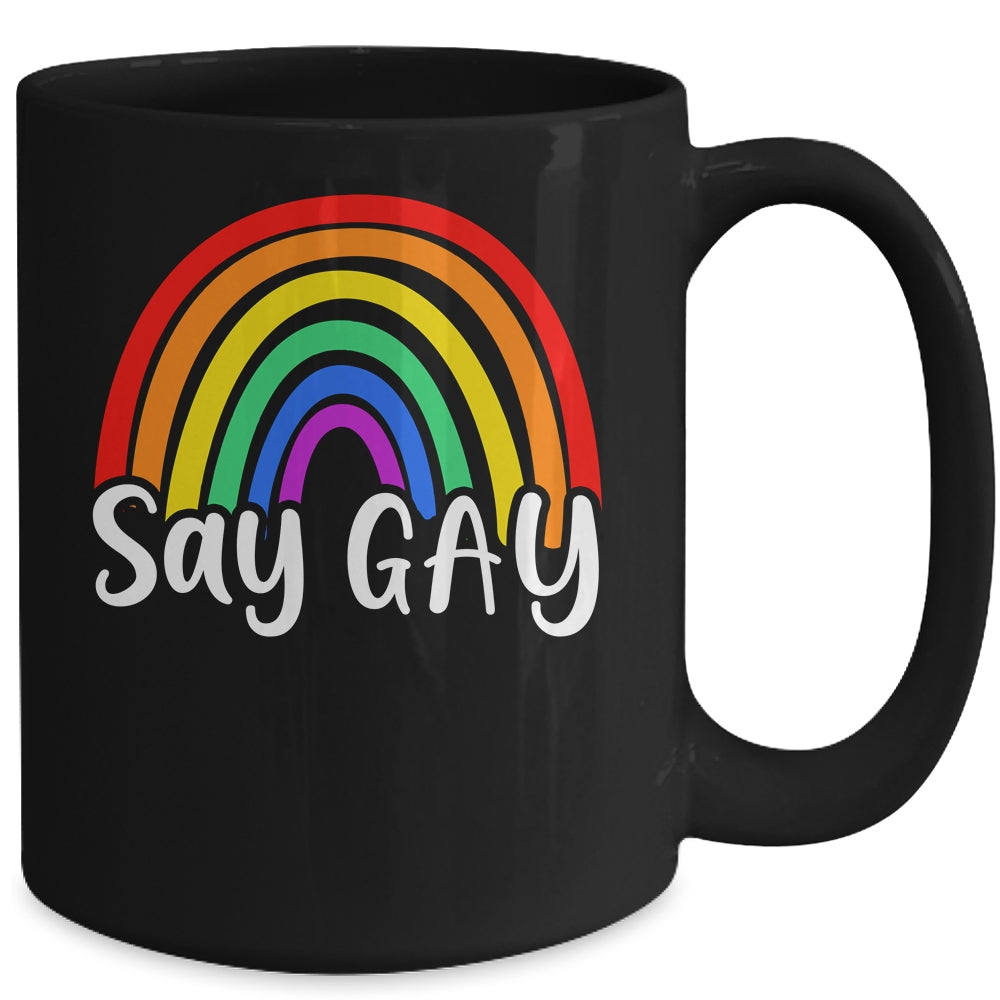 Say Gay Rainbow LGBT Pride Month Gay Pride Support Respect Mug | teecentury