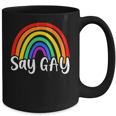 Say Gay Rainbow LGBT Pride Month Gay Pride Support Respect Mug | teecentury