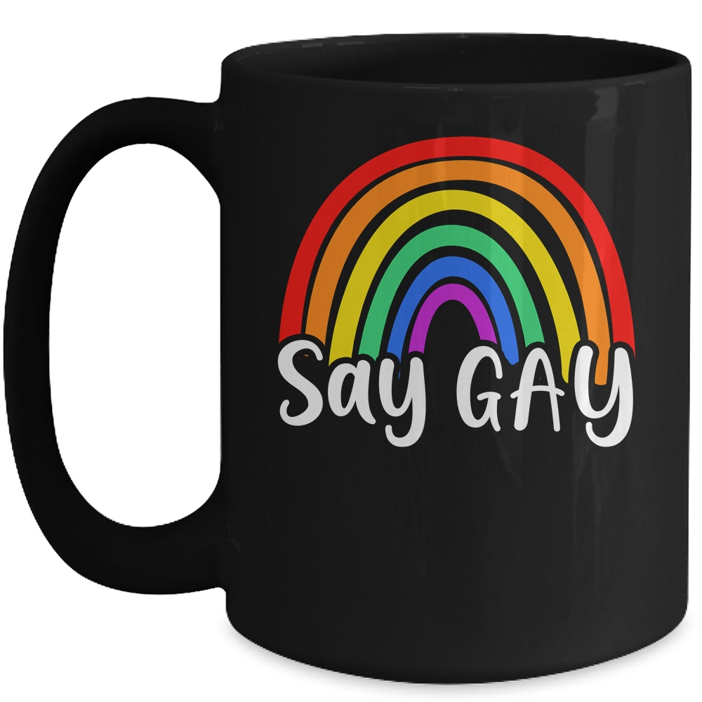 Say Gay Rainbow LGBT Pride Month Gay Pride Support Respect Mug | teecentury