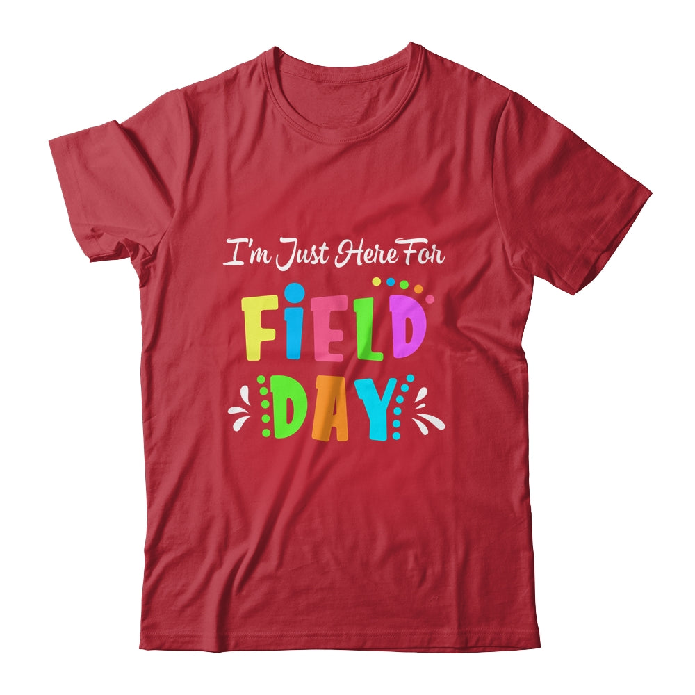 School Field Day Teacher I'm Just Here For Field Day Shirt & Hoodie | teecentury