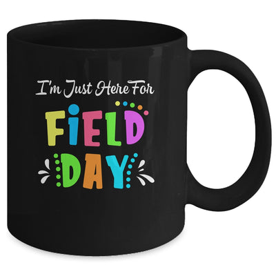 School Field Day Teacher I'm Just Here For Field Day Mug | teecentury