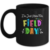 School Field Day Teacher I'm Just Here For Field Day Mug | teecentury