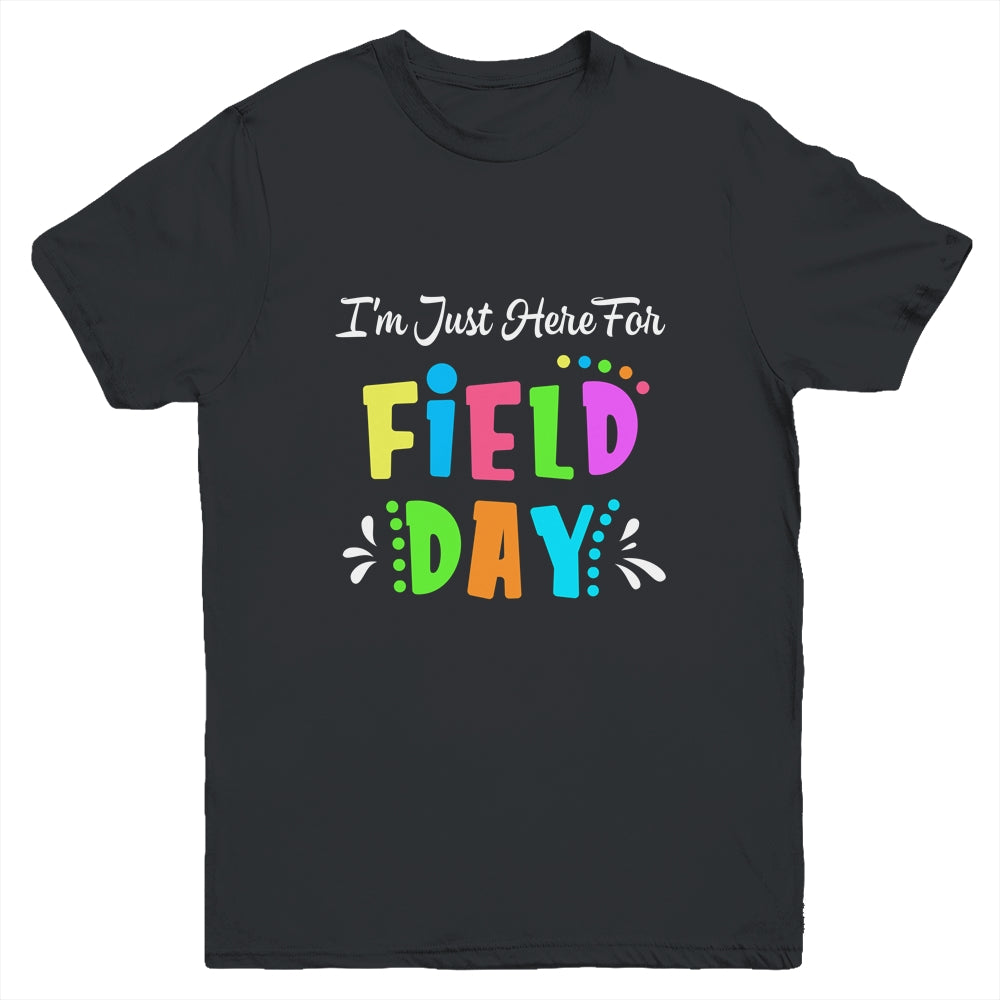 School Field Day Teacher I'm Just Here For Field Day Youth Shirt | teecentury